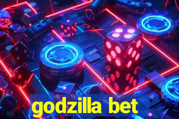 godzilla bet